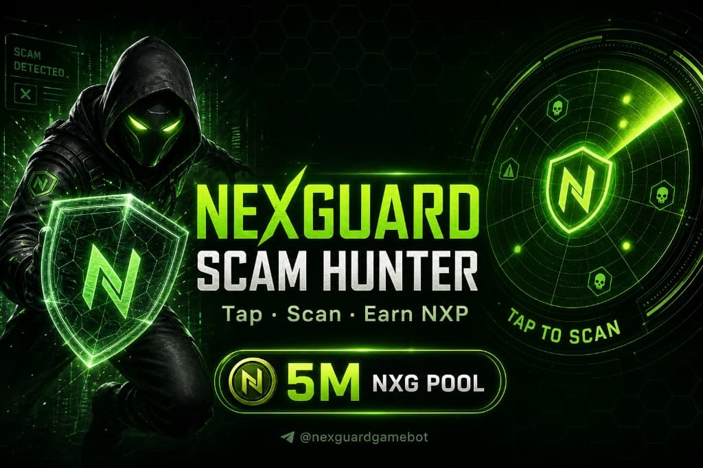 NEXGUARD SCAM HUNTER ? Tap, Scan, Earn NXP. 5M NXG pool. Play on Telegram.